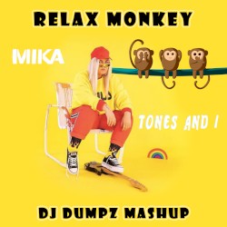 Relax Monkey (Tones and I vs. Mika)