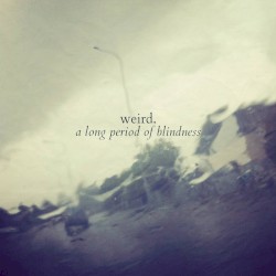 A Long Period of Blindness