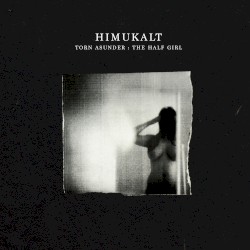 torn asunder: the half girl