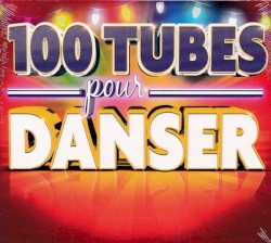 100 tubes pour danser