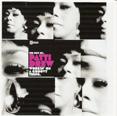 Workin’ on a Groovy Thing: The Best of Patti Drew