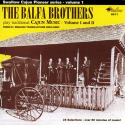 The Balfa Brothers Play Traditional Cajun Music, Volume I and II