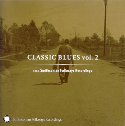 Classic Blues: From Smithsonian Folkways, Volume 2