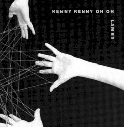Lambs / Kenny Kenny Oh Oh