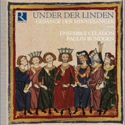 Under der Linden: Gesänge der Minnesänger