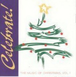 Celebrate! The Music of Christmas, Vol.1