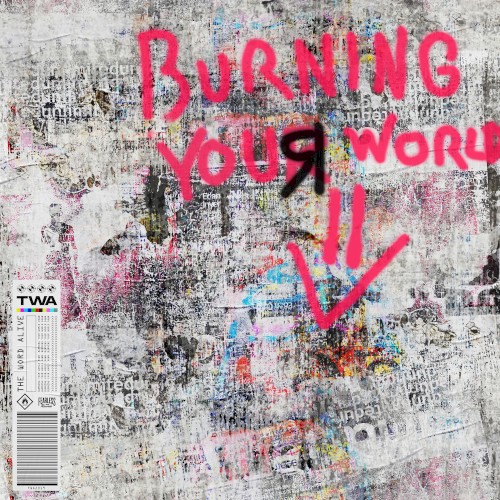 Burning Your World Down