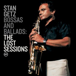 Bossas and Ballads: The Lost Sessions