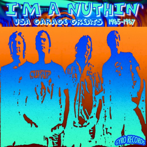 USA Garage Greats 1965-1967: Vol. 139: I'm a Nuthin'