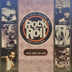 The Ultimate History of Rock ’n’ Roll Collection: Those Were the Days