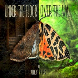 Under the Floor, Over the Wall