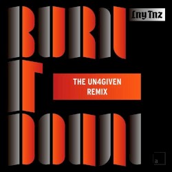 Burn It Down (The Un4given remix)