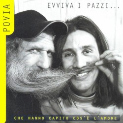 Evviva i pazzi... che hanno capito cos'è l'amore