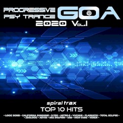 Progressive Goa Psy Trance 2020, Volume I - Spiral Trax Top 10 Hits