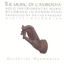 The Music of Cambodia, Volume 3: Solo Instrumental Music