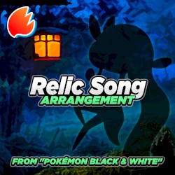 Relic Song (From “Pokémon Black & White”)