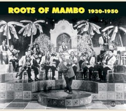 Roots of Mambo 1930–1950