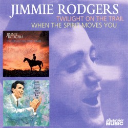 Twilight on the Trail / When the Spirit Moves You