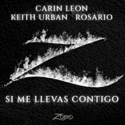 Si me llevas contigo (Banda sonora original de la serie "Zorro")