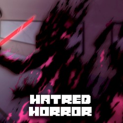 Hatred Horror (From "Glitchtale")