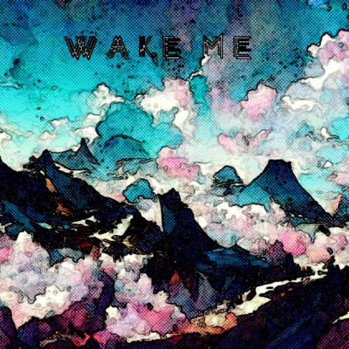 Wake Me