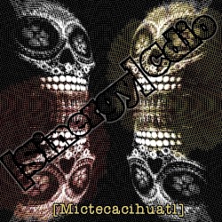 [Mictecacihuatl]