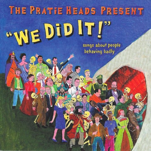 We Did It! Songs of People Behaving Badly