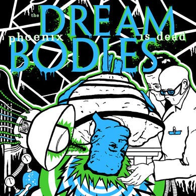 The Dream Is Dead / Phoenix Bodies