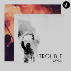 Trouble