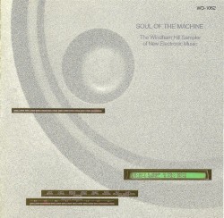 Soul of the Machine: The Windham Hill Sampler of New Electronic Music