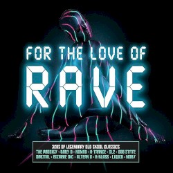 For the Love of Rave