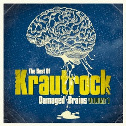The Best Of Krautrock - Damaged Brains Volume 1