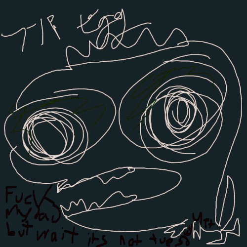 fuck my dad but wait its not tuesday yet