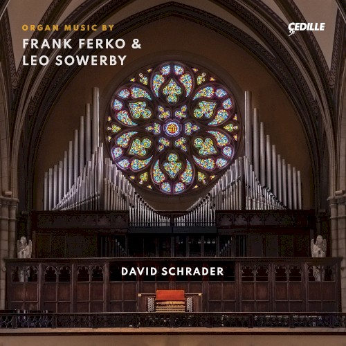 Organ Music by Frank Ferko & Leo Sowerby
