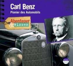 Carl Benz - Pionier des Automobils