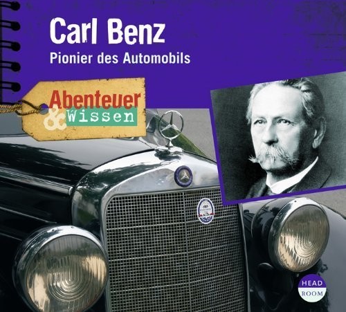 Carl Benz - Pionier des Automobils