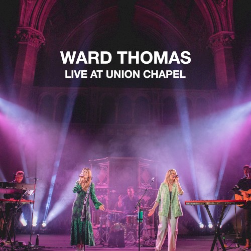 Ward Thomas (Live At Union Chapel)