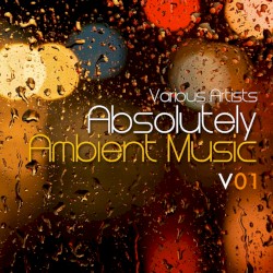 Absolutely Ambient Music, Vol. 1