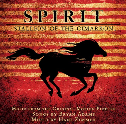 Spirit: Stallion of the Cimarron: Music From the Original Motion Picture
