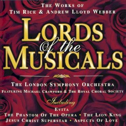 Lords of The Musicals (The Works of Tim Rice & Andrew Lloyd Weber)
