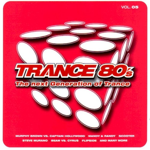 Trance 80's: The Next Generation of Trance, Volume 05