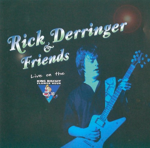 King Biscuit Flower Hour: Rick Derringer & Friends