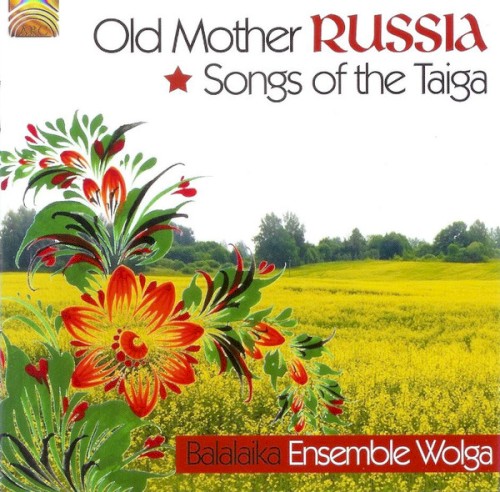 Old Mother Russia - Songs Of The Taiga
