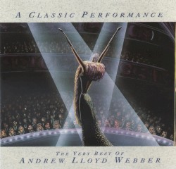 A Classic Performance: The Very Best of Andrew Lloyd Webber