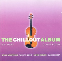 The Chillout Album, Classic Edition: Soft Mixed
