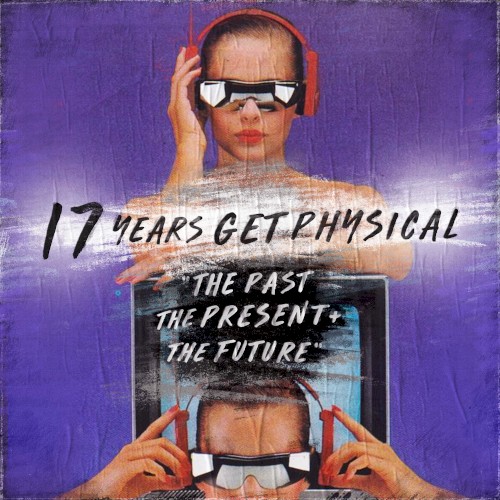 17 Years Get Physical – The Past, The Present and the Future