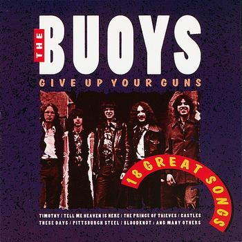 The Buoys - Give up your guns - 18 Great Songs