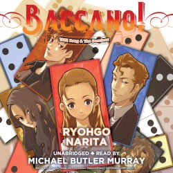 Baccano! 1932 Drug & The Dominos