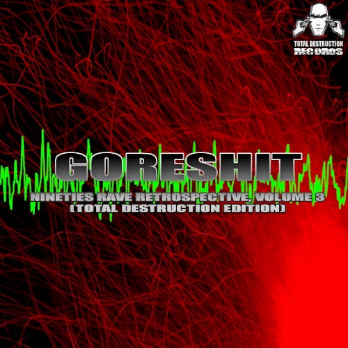 Nineties Rave Retrospective, Volume 3 (Total Destruction Edition)