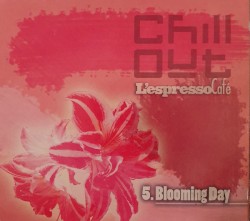 L'Espresso Café: Chill Out 2005, Volume 5. Blooming Day